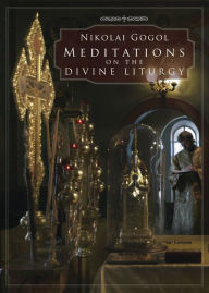 Title: Meditations on the Divine Liturgy, Author: Nikolai Gogol