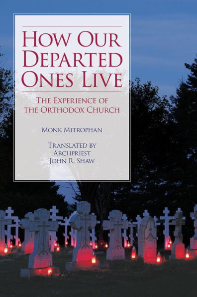How Our Departed Ones Live: the Experience of Orthodox Church