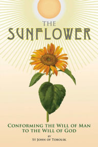 Free german books download The Sunflower: Conforming the Will of Man to the Will of God PDF PDB