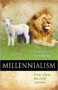 Title: MILLENNIALISM TWO MAJOR VIEWS, Author: Charles FEINBERG