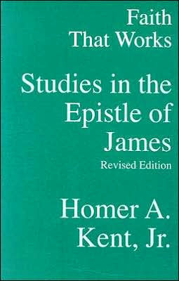 Faith That Works: Studies in the Epistle of James