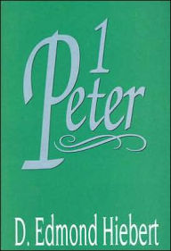 Title: 1 Peter, Author: D. Edmond Hiebert