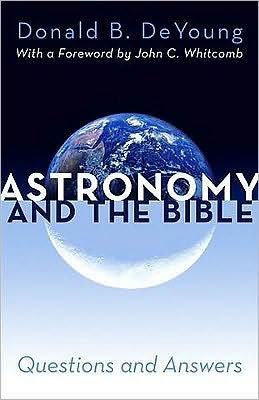 Astronomy and the Bible: Questinons and Answers