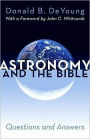 Astronomy and the Bible: Questinons and Answers