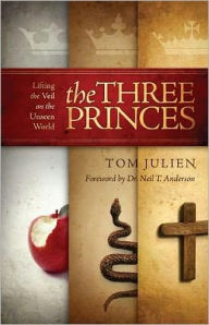 Title: The Three Princes: Lifting the Veil on the Unseen World, Author: Tom Julien