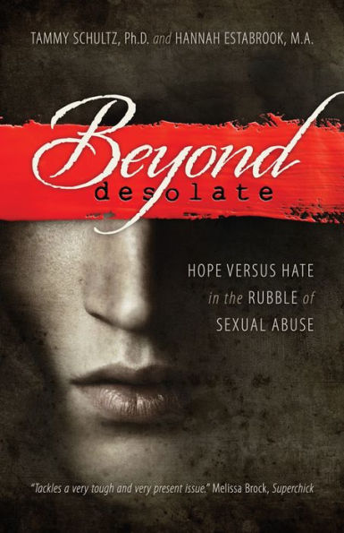 Beyond Desolate: Hope Versus Hate in the Rubble of Sexual Abuse