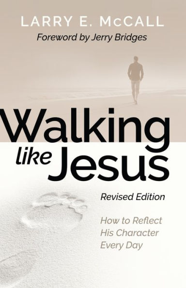 Walking Like Jesus Did: Studies in the Character of Christ