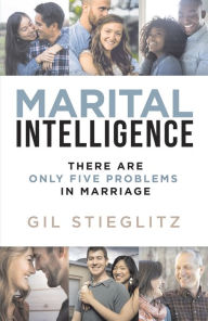 Title: Marital Intelligence: A foolproof guide for saving and supercharging marriage, Author: Gil Stieglitz