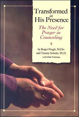 Transformed in His Presence: The Need for Prayer in Counseling