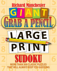 Title: Giant Grab A Pencil® Large Print Sudoku, Author: Richard Manchester