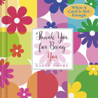 Title: Thank You for Being You, Author: Karen Moore