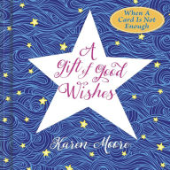 Title: A Gift of Good Wishes, Author: Karen Moore