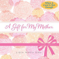Title: A Gift for My Mother, Author: Lidia Maria Riba