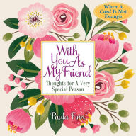 Title: With You as My Friend: Thoughts for a Very Special Person, Author: Paula Finn