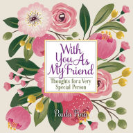 Title: With You as My Friend: Thoughts for a Very Special Person, Author: Paula Finn