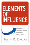 Alternative view 1 of Elements of Influence: The Art of Getting Others to Follow Your Lead