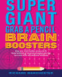 Super Giant Grab A Pencil Book of Brain Boosters