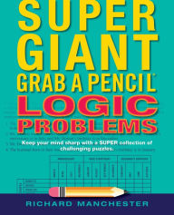Download ebooks from amazon Super Giant Grab A Pencil Book of Logic Problems by Richard Manchester 