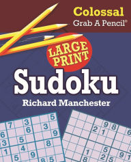 Title: Colossal Grab A Pencil Large Print Sudoku, Author: Richard Manchester