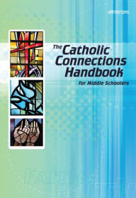 Title: Catholic Connections Handbook for Middle Schoolers, Author: Janet Claussen