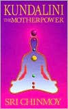 Title: Kundalini: The Mother-Power, Author: Sri Chinmoy