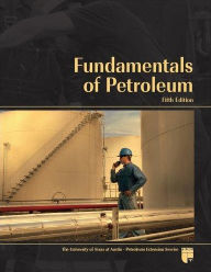 Title: Fundamentals of Petroleum / Edition 5, Author: Debby Denehy