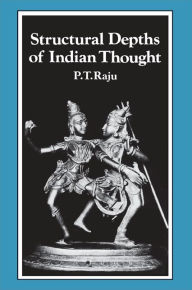 Title: Structural Depths of Indian Thought, Author: P. T. Raju