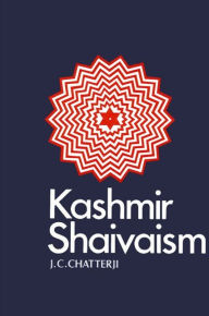 Title: Kashmir Shaivaism, Author: J. C. Chatterji
