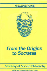 Title: A History of Ancient Philosophy I: From the Origins to Socrates / Edition 1, Author: Giovanni Reale