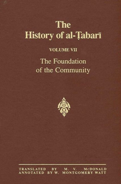 The History of al-?abari Vol. 7: The Foundation of the Community: Mu?ammad At Al-Madina A.D. 622-626/Hijrah-4 A.H.