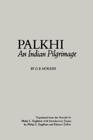 Title: Palkhi: An Indian Pilgrimage / Edition 1, Author: D. B. Mokashi