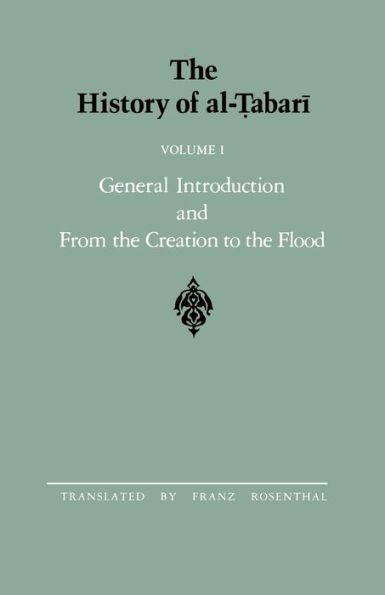 The History of al-?abari Vol. 1: General Introduction and From the Creation to the Flood