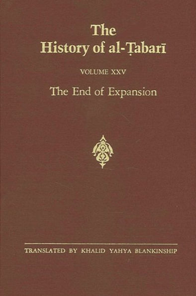 The History of al-?abari Vol. 25: The End of Expansion: The Caliphate of Hisham A.D. 724-738/A.H. 105-120