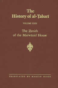 Title: The History of al-?abari Vol. 23: The Zenith of the Marwanid House: The Last Years of ?Abd al-Malik and The Caliphate of al-Walid A.D. 700-715/A.H. 81-96, Author: Martin Hinds