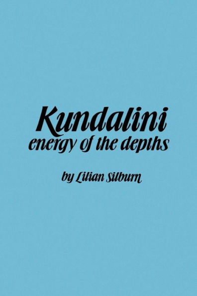 Kundalini: The Energy of the Depths