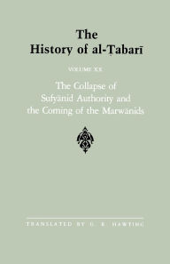 Title: The History of al-?abari Vol. 20: The Collapse of Sufyanid Authority and the Coming of the Marwanids: The Caliphates of Mu?awiyah II and Marwan I and the Beginning of The Caliphate of ?Abd al-Malik A.D. 683-685/A.H. 64-66, Author: G. R. Hawting