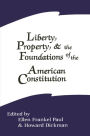 Liberty, Property, and the Foundations of the American Constitution