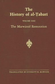 Title: The History of al-?abari Vol. 22: The Marwanid Restoration: The Caliphate of ?Abd al-Malik A.D. 693-701/A.H. 74-81, Author: Everett K. Rowson