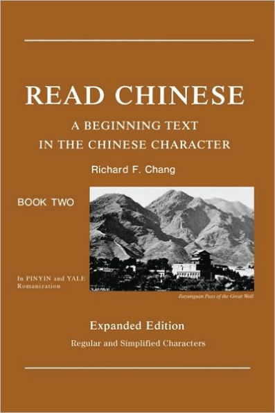 Read Chinese, Book Two: A Beginning Text in the Chinese Character, Expanded Edition / Edition 1