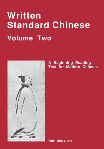 Written Standard Chinese, Volume Two: A Beginning Reading Text for Modern Chinese