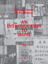 Title: Reading Chinese for Proficiency: An Introduction to Signs, Author: Tao-chung Yao