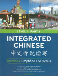 Title: Integrated Chinese: Level 1, Part 1 - Simplified Characters Textbook / Edition 3, Author: Yuehua Liu