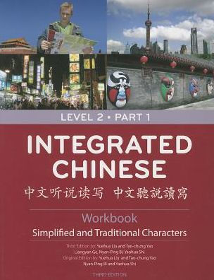 Integrated Chinese: Level 2, Part 1 Simplified and Traditional - Workbook / Edition 3