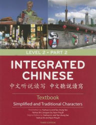 Title: Integrated Chinese: Level 2, Part 2 / Edition 3, Author: Yuehua Liu