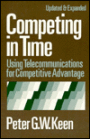 Competing in Time: Using Telecommunications for Competitive Advantage