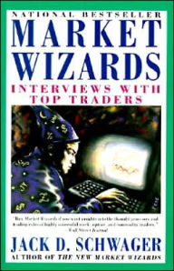 Title: Market Wizards: Interviews with Top Traders, Author: Jack D. Schwager