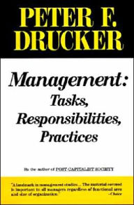 Title: Management: Tasks, Responsibilities, Practices, Author: Peter F. Drucker