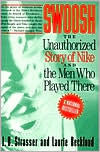 Swoosh: The Unauthorized Story of Nike and the Men Who Played There