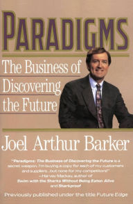 Title: Paradigms: Business of Discovering the Future, The, Author: Joel A. Barker