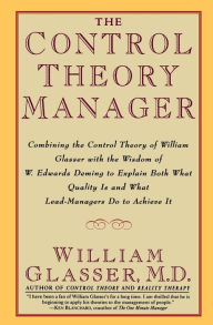 Title: The Control Theory Manager, Author: William Glasser M.D.
